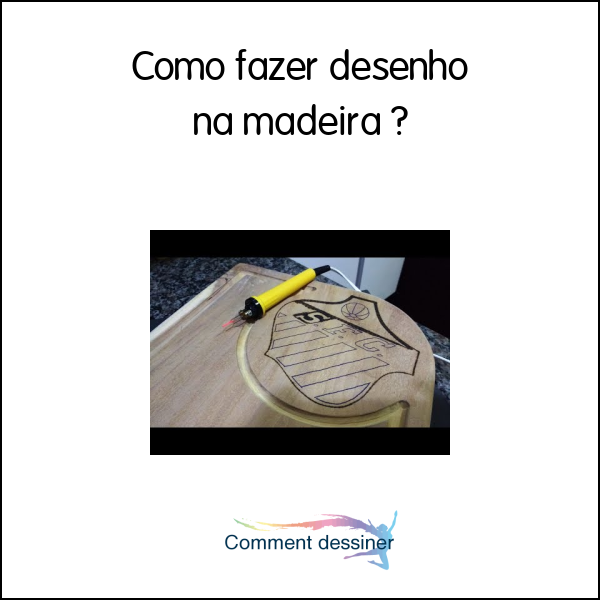 Como fazer desenho na madeira